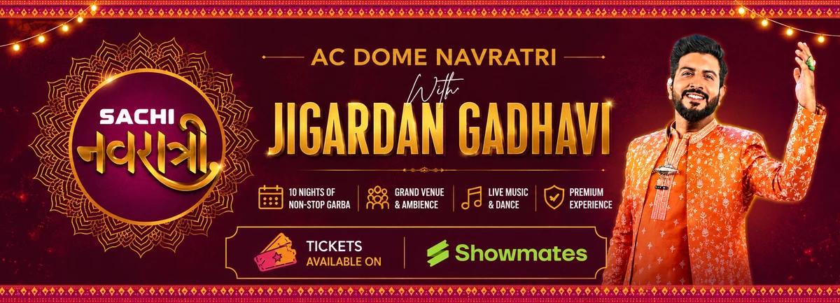 Sachi Navratri 2026 AC Dome Garba with Jigardan Gadhvi in Ahmedabad - Book Tickets on Showmates